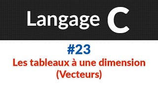 Langage C  Cours et exercices corrigés  23 Tableau à une dimension [upl. by Pisarik663]