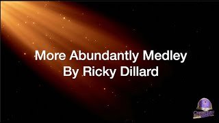 More Abundantly Medley by Ricky Dillard Lyric Video [upl. by Lorou]