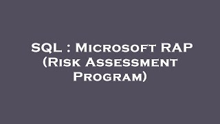 SQL  Microsoft RAP Risk Assessment Program [upl. by Goodman]