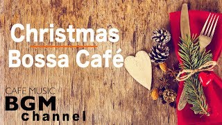 🎄Christmas Bossa Nova Music  Relaxing Christmas Cafe Music  Smooth Jazz Music [upl. by Norma168]