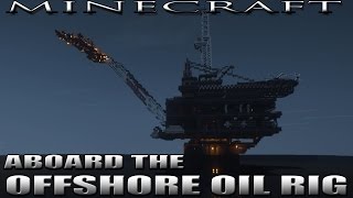 MINECRAFT  ABOARD THE OFFSHORE OIL RIG The Perdido Spar [upl. by Odinevneib875]