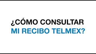 ¿Cómo consultar mi Recibo Telmex [upl. by Arodaeht507]