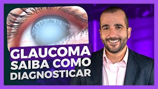 GLAUCOMA QUAIS EXAMES FAZER PARA DIAGNOSTICAR E ACOMPANHAR A DOENÇA [upl. by Angus]