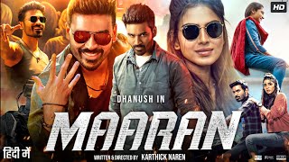 Maaran Full Movie In Hindi Dubbed  Dhanush Malavika Mohanan Samuthirakani Review amp Facts HD [upl. by Aligna]