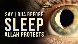 SAY 1 DUA BEFORE SLEEP ALLAH PROTECTS YOU [upl. by Gerik]