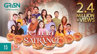 Mohabbat Satrangi Episode 15  Presented By Sensodyne Ensure amp Dettol  Javeria Saud  Eng CC [upl. by Papp]