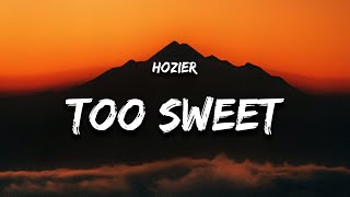 Hozier  Too Sweet Lyrics quoti take my whiskey neatquot [upl. by Possing]