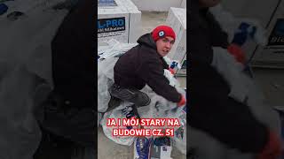 JA I MÓJ STARY NA BUDOWIE CZ 51 śmieszne praca humor bricklayer kierownik funnyvideo funny [upl. by Kelleher]