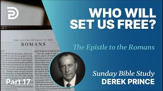 Who Will Set Us Free  Part 17  Sunday Bible Study With Derek  Romans [upl. by Alethea151]