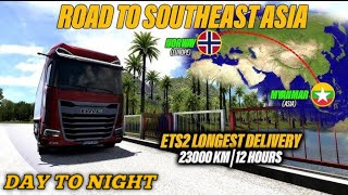 LONGEST DELIVERY 23000 KM 12 HOURS📍 EURO TRUCK SIMULATOR 2 [upl. by Atilrak213]