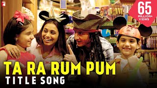 Ta Ra Rum Pum Full Title Song  Saif Ali Khan  Rani Mukerji  Shaan  Mahalaxmi Iyer  Kids Song [upl. by Narib]