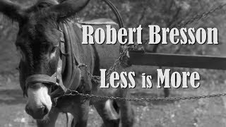 Robert Bresson  Less is More [upl. by Alram]