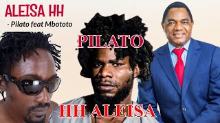 Pilato ft Mbototo  HH Aleisa UPND Compaign Song [upl. by Anniroc]