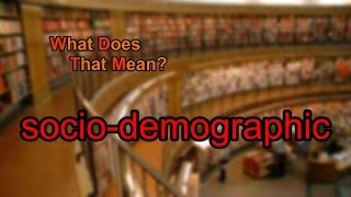 What does sociodemographic mean [upl. by Clarisse]