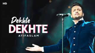 Dekhte Dekhte Song with Lyrics  Latest Bollywood Song  Atif Aslam New Song। Viral [upl. by Shah694]