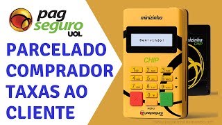 PagSeguro Minizinha Chip  PARCELAMENTO com TAXAS ao Cliente [upl. by Mervin]