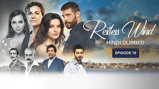 Restless Wind Hindi Dubbed Episode 19  Turkish Drama  Flipkart Video [upl. by Dloreg180]