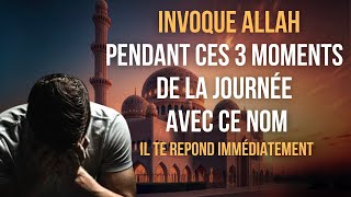 3 Moments Clés pour Invoquer Allah et Obtenir Ses Faveurs [upl. by Carrissa]