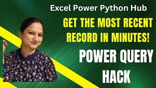 Power Query Hack Get the Most Recent Record in Minutes [upl. by Chirlin632]