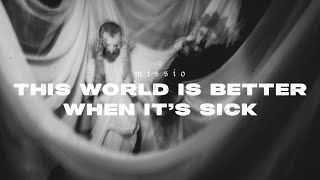 MISSIO  This World Is Better When Its Sick Official Audio [upl. by Aivatal]