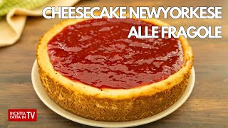 CHEESECAKE NEWYORKESE ALLE FRAGOLE di Benedetta Rossi  Ricetta TV Fatto in Casa per Voi [upl. by Skipper]