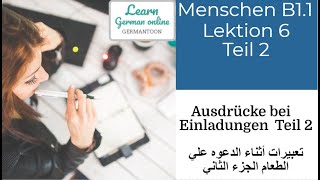 German course B11 Menschen Lektion 6 Teil 2 Was sagt man bei Einladungen Teil 2 [upl. by Llerroj939]