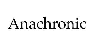 How to Pronounce Anachronic [upl. by Obala833]