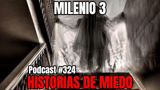 Milenio 3  Historias de miedo Podcast 324 [upl. by Mathe]