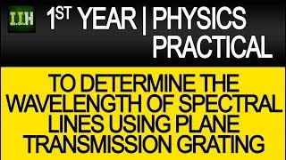 TO DETERMINE THE WAVELENGTH OF SPECTRAL LINES USING PLANE TRANSMISSION GRATING  PHYSICS PRACTICAL [upl. by Nodyl]