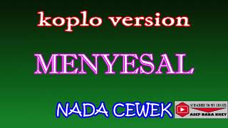 MENYESAL KOPLO COVER KARAOKE DANGDUT [upl. by Eserehs]