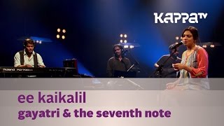 Ee Kaikalil  Gayatri amp The Seventh Note  Music Mojo  Kappa TV [upl. by Adis]