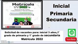 SOLICITUD DE VACANTES 2022INICIAL 3 AÑOS1° GRADO DE PRIMARIA Y 1° GRADO SECUNDARIA [upl. by Anaitsirhc]