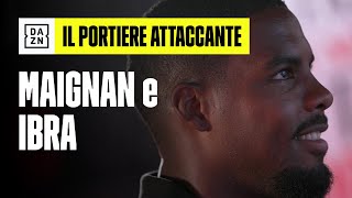 Maignan quotIbra mi disse che ero un portiere di maquot  Il Portiere Attaccante  DAZN [upl. by Afatsum969]