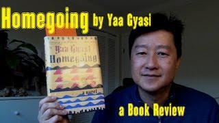 Homegoing by Yaa Gyasi  a LearnByBlogging Book Review [upl. by Zanas]