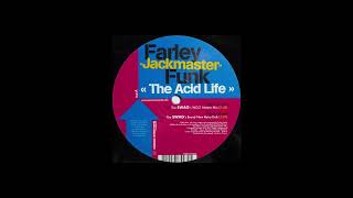 Farley quotJackmasterquot Funk – The Acid Life [upl. by Ellehsyt411]