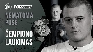 Čempiono laukimas Eimantas Stanionis  Nematoma pusė [upl. by Solberg981]