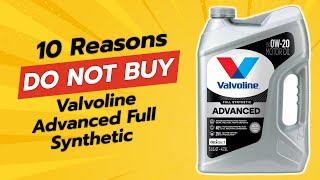 DONT BUY VALVOLINE ADVANCED FULL SYNTHETIC BEFORE WATCHING THIS VIDEO 🚫🔧 10 REASONS [upl. by Eilliw]