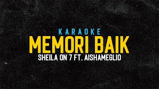 Memori Baik  Sheila on 7 Ft Aishameglio Karaoke [upl. by Cthrine]