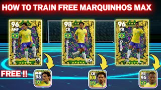 HOW TO TRAIN FREE MARQUINHOS MAX LEVEL  EFOOTBALL 2024 MOBILE [upl. by Barron739]