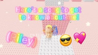 Heres a Song To Get To Know About Me Riley🤗✨ Roblox 2021 Miley and Riley [upl. by Lidda]