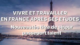 COMMENT TRAVAILLER EN FRANCE APRES SES ETUDES  Titre de séjour passeport talent salarié qualifié [upl. by Mcferren]