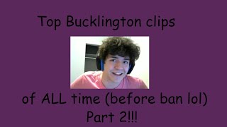 Bucklingtons top clips of all time before ban Part 2 [upl. by Ajidahk]