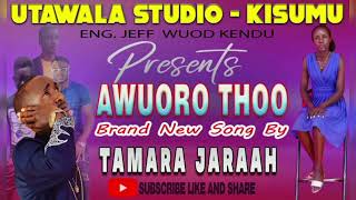 Awuoro tho  Official Audio  by Tamara Jaraah [upl. by Aisyat]