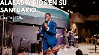 Alabad A Dios En Su Santuario Loammi Diaz [upl. by Goldner]