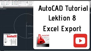 AutoCAD 2D Tutorial Deutsch Lektion 8 Export von Zeichnungsdaten Koordinaten ins Excel [upl. by Beera]