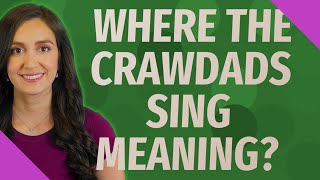 Where the Crawdads sing meaning [upl. by Nnanaej]