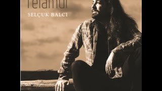 Selçuk Balcı  Kız Sallana Sallana  Felamur © 2016 Kalan Müzik [upl. by Care]