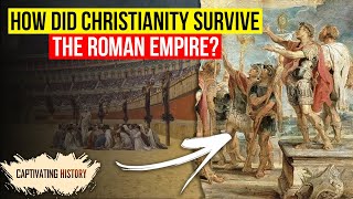 How Did Christianity Survive the Roman Empire [upl. by Ecarret]