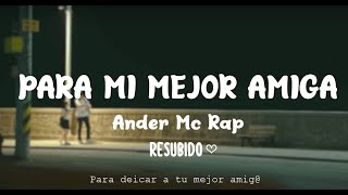 😉PARA MI MEJOR AMIGA ❤️  Dedicale esta cancion a tu mejor Amig Ander Mc amp 7Hae AMS Producer [upl. by Lelah305]