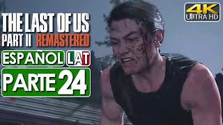 The Last of Us Part 2 Remastered PS5 Gameplay Español Latino Campaña Parte 24 4K 60FPS [upl. by Giarla512]